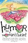 Humor for a Woman\'s Heart: Stories, Quips, and Quotes to Lift the Heart (Humor for the Heart)