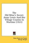 The Old Mine's Secret Anne Lewis And Her Village Cousins In Wartime