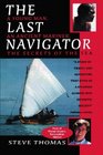 The Last Navigator A Young Man An Ancient Mariner The Secrets of the Sea