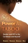 Sex Power and Taboo Gender and HIV in the Caribbean and Beyond