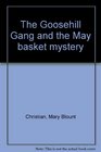 The Goosehill Gang and the May Basket Mystery