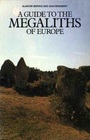 A Guide to the Megaliths of Europe