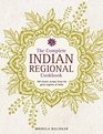 The Complete Indian Regional Cookbook 300 Classic Recipes From The Great Regions Of India