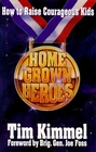 Home Grown Heroes Cultivating Heroes in the Next Generation