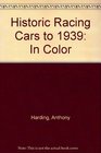 Historic Racing Cars to 1939 In Color
