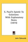 S Pauls Epistle To Galatians With Explanatory Notes
