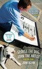 George the Dog John the Artist A Rescue Story
