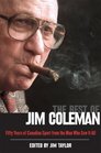 The Best of Jim Coleman Fifty Years of Canadian Sport from the Man Who Saw It All