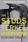 The Studs Terkel Interviews Film and Theater