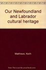 Our Newfoundland and Labrador cultural heritage