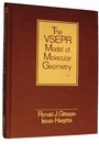 The Vsepr Model of Molecular Geometry