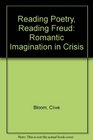 Reading Poetry Reading Freud Romantic Imagination in Crisis