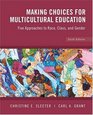 Making Choices for Multicultural Education Five Approaches to Race Class and Gender