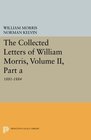 2 The Collected Letters of William Morris Volume II Part A 18811884