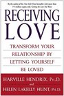 Receiving Love  Transform Your Relationship by Letting Yourself Be Loved