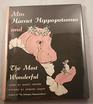 Miss Harriet Hippopotamus and the Most Wonderful