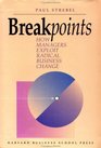Breakpoints How Managers Exploit Radical Change