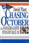 Chasing October The DodgersGiants Pennant Race of 1962