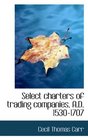 Select charters of trading companies AD 15301707