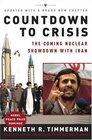 Countdown to Crisis The Coming Nuclear Showdown with Iran