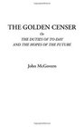 The Golden Censer Or The Duties of ToDay and The Hopes of the Future