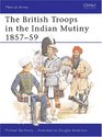 The British Troops in the Indian Mutiny 185759