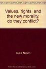 Values rights and the new morality do they conflict