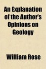 An Explanation of the Author's Opinions on Geology