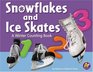 Snowflakes and Ice Skates A Winter Counting Book