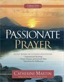 Passionate PrayerA Quiet Time Experience Eight Weeks of Guided Devotions Inspirational Readings Prayer Starters and Journal Ideas Questions for Reflection