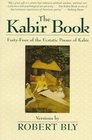 The Kabir Book : Fourty-Four of the Ecstatic Poems of Kabir