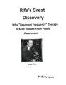 Rife's Great Discovery: Why "Resonant Frequency" Therapy Is Kept Hidden From Public Awareness