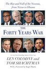The Forty Years War The Rise and Fall of the Neocons from Nixon to Obama