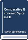 Comparative Economic Systems III