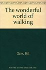 The wonderful world of walking
