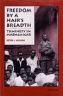 Freedom by a Hair's Breadth Tsimihety in Madagascar