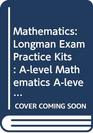 Longman Exam Practice Kit Alevel and ASlevel Mathematics