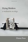 Dying Modern A Meditation on Elegy