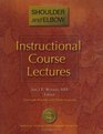 Instructional Course Lectures Shoulder and Elbow