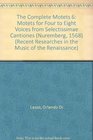 The Complete Motets 6 Motets for Four to Eight Voices from Selectissimae Cantiones