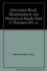 Ottonian Book Illumination An Historical Study Part I Themes