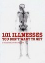 101 Illnesses You Don't Want to Get