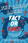 The Great Lakes Fact or Fake