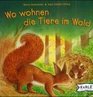 Wo wohnen die Tiere im Wald