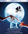 ET The ExtraTerrestrial from Concept to Classic The Illustrated Story of the Film and the Filmmakers 30th Anniversary Edition
