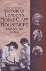 Victorian London's MiddleClass Housewife What She Did All Day