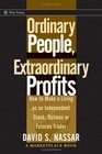 Ordinary People Extraordinary Profits How To Make A Living As An Independent Stock Trader