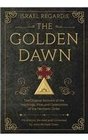 The Golden Dawn The Original Account of the Teachings Rites and Ceremonies of the Hermetic Order