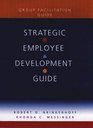 Strategic Employee Development Guide Group Facilitation Guide