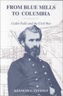 From Blue Mills to Columbia Cedar Falls and the Civil War